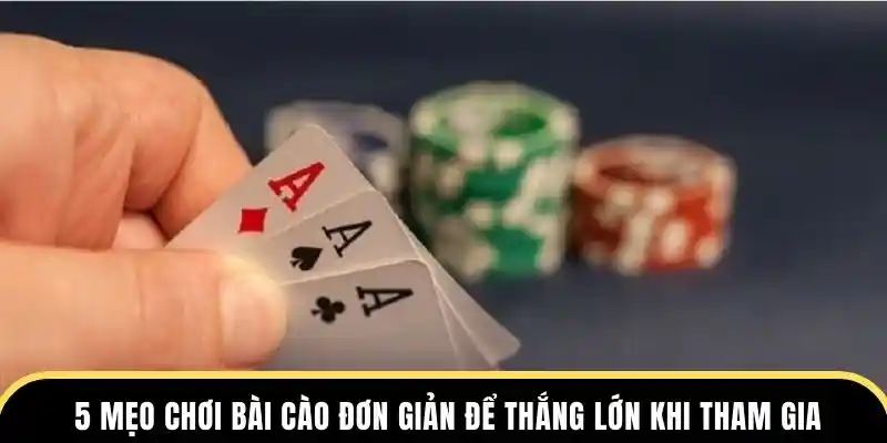 5 mẹo chơi bài cào đơn giản để thắng lớn khi tham gia