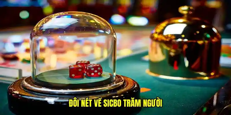 Đôi nét về Sicbo trăm người