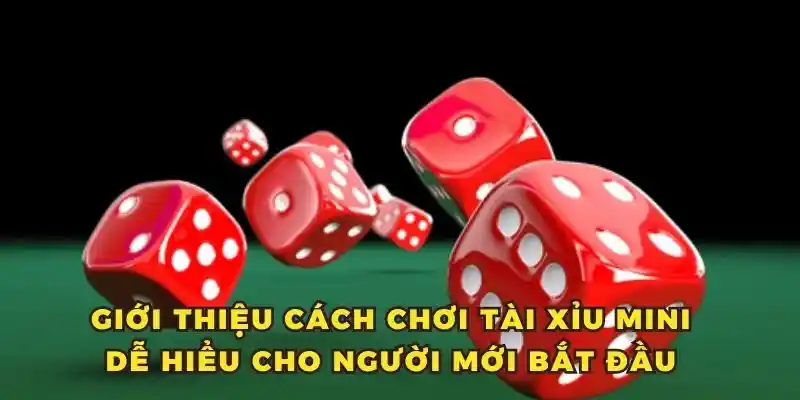 Giới thiệu cách chơi tài xỉu mini dễ hiểu cho người mới bắt đầu