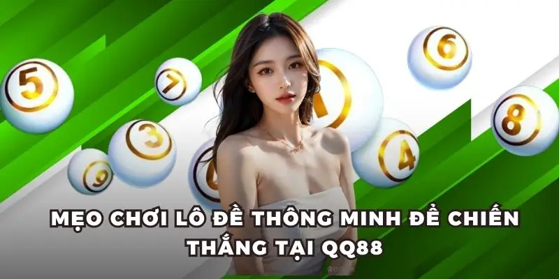 Mẹo chơi lô đề thông minh để chiến thắng tại QQ88