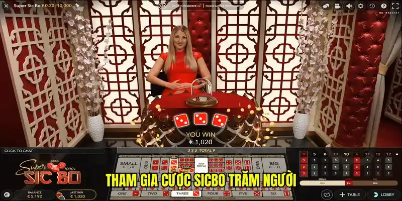 Tham gia cược Sicbo trăm người
